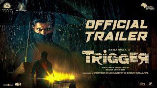 Trigger Official Trailer (Tamil) | Atharvaa | Tanya Ravichandran | Sam Anton | Ghibran| Pramod Films