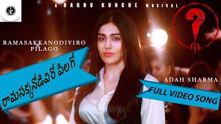 Ramasakkanodiviro pilago  video song, Adah Sharma, Raghu Kunche,Question Mark