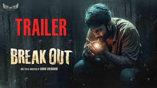 BREAK OUT Trailer (4K)  | Raja Goutham  | Subbu Cherukuri | Anil Moduga