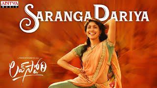 #SarangaDariya​ | Lovestory Songs | Naga Chaitanya | Sai Pallavi | Sekhar Kammula | Pawan Ch