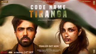 Code Name:Tiranga - Trailer | Parineeti Chopra, Harrdy Sandhu, Ribhu Dasgupta | IN CINEMAS 14 Oct 22