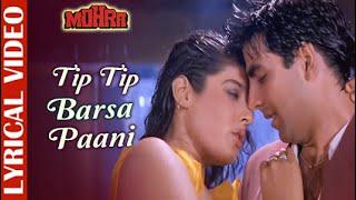 Tip Tip Barsa Paani - LYRICAL | Akshay Kumar & Raveena Tandon | Mohra | Alka & Udit | 90's Love Song