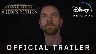 Obi-Wan Kenobi: A Jedi’s Return | Official Trailer