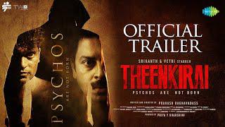 Theenkirai - Official Trailer | Srikanth, Vetri, Smruthi, Apoorva, Nizhalgal Ravi | Prakash Nikki